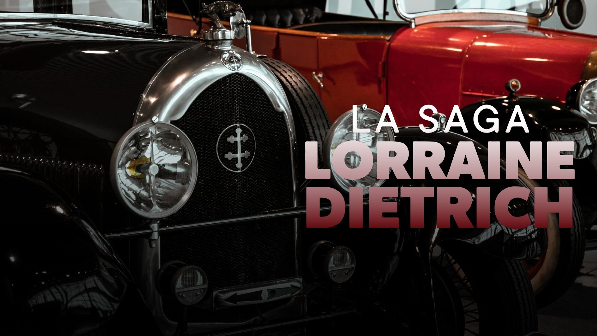 La saga Lorraine-Dietrich - S01E01