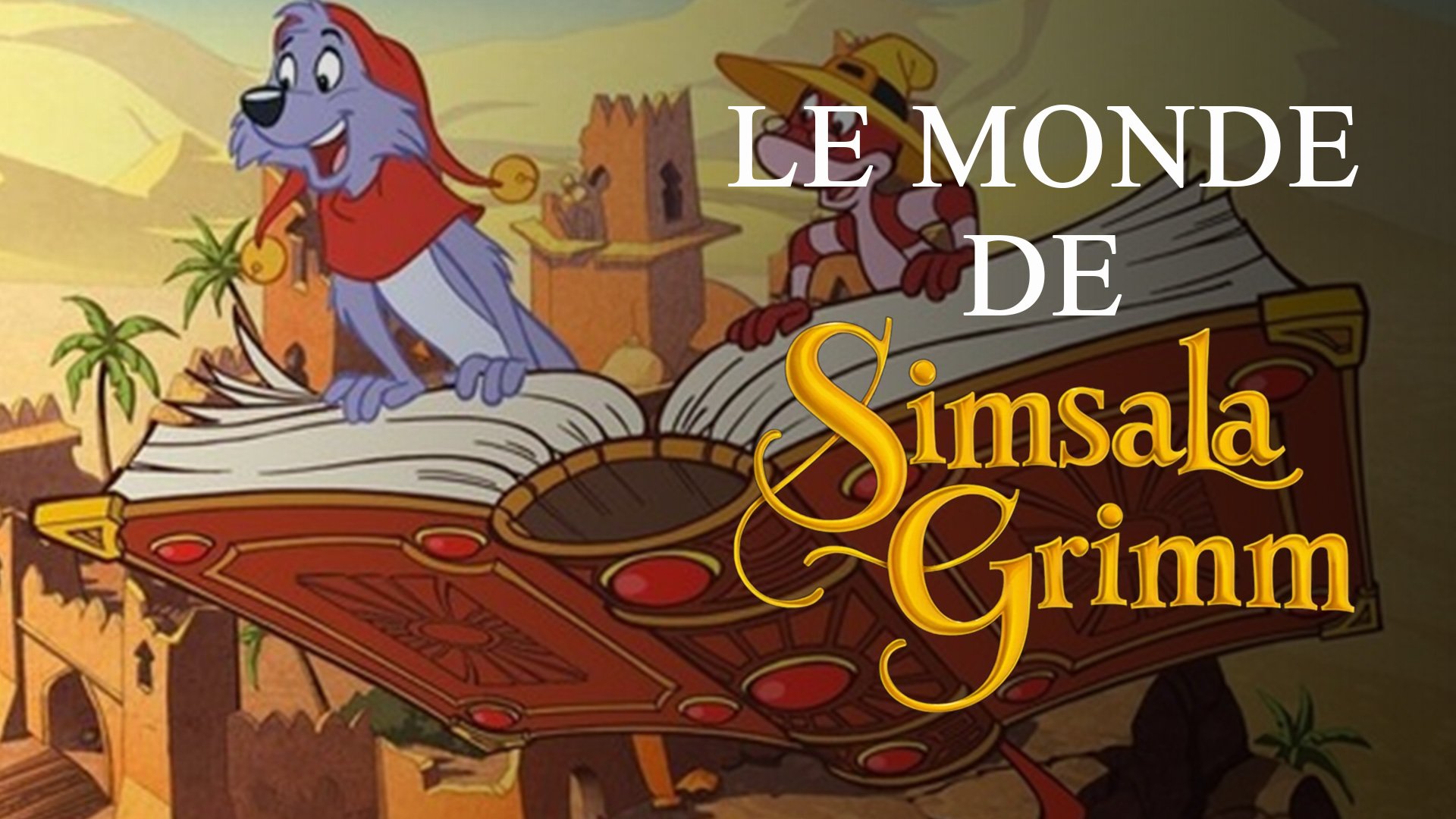 Le monde de Simsala Grimm — TV Pitchoun 00:40
