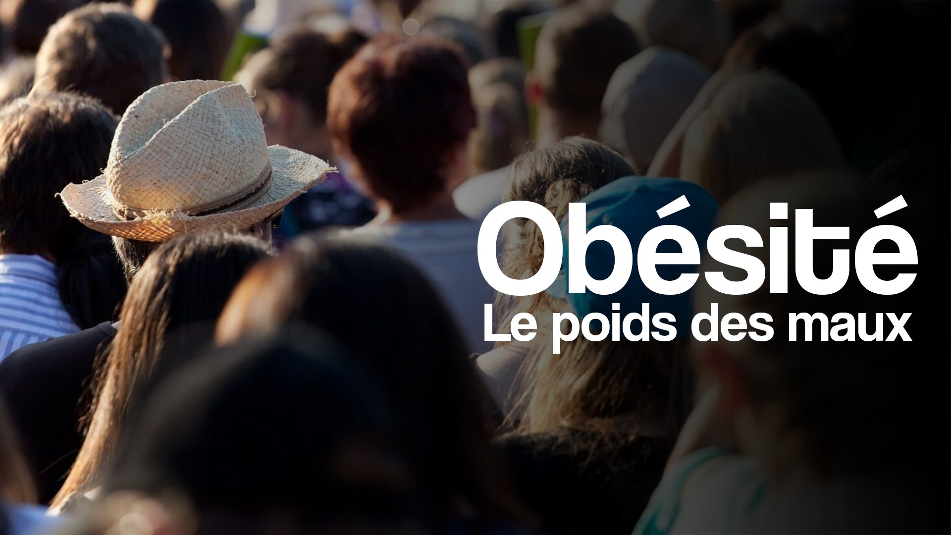 Obésité, le poids des maux - S01E13