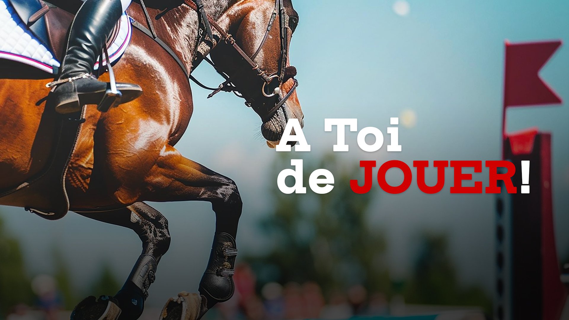 A Toi de Jouer ! — Cheval TV 23:57