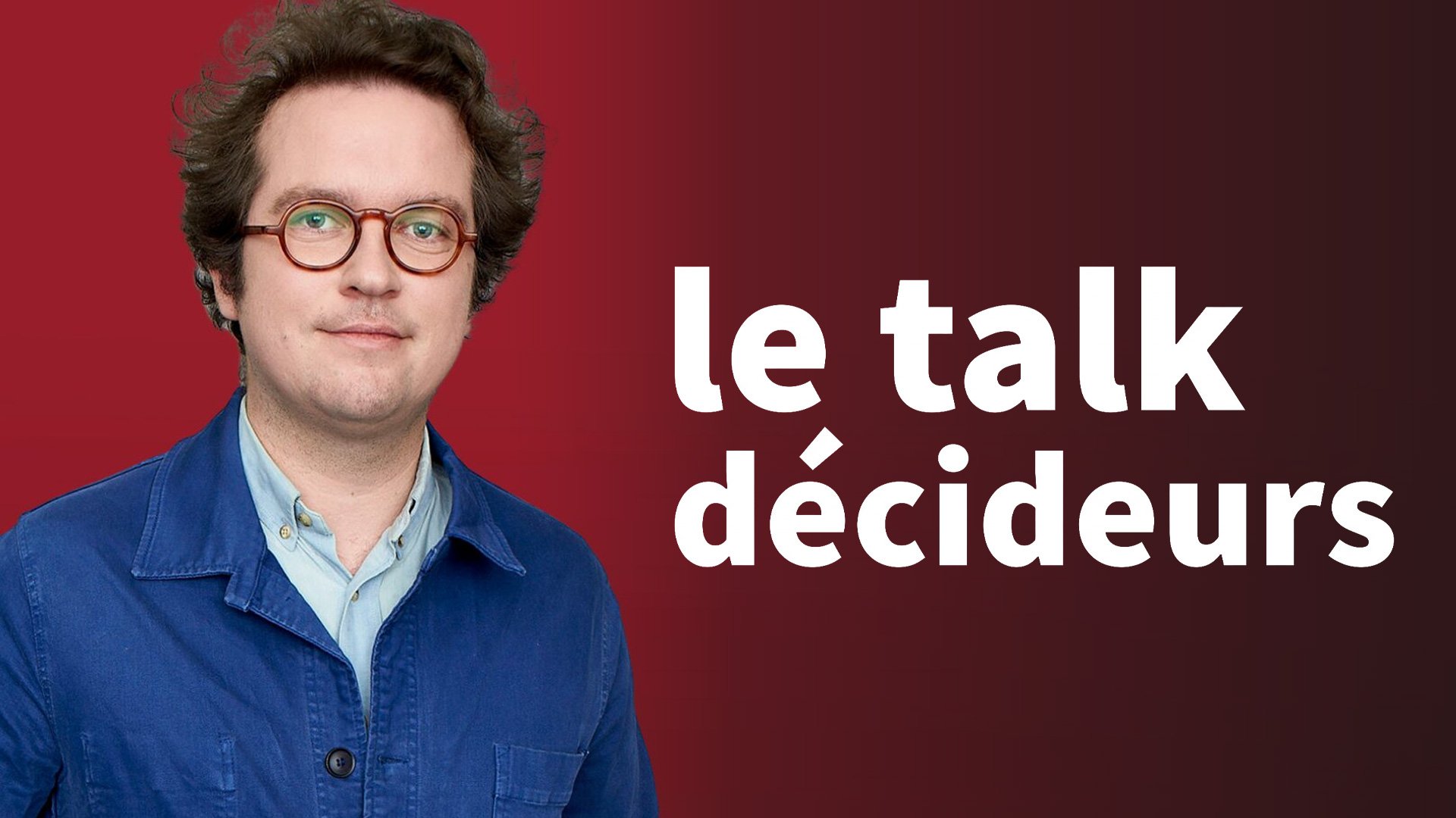 Le talk décideurs - S03E64