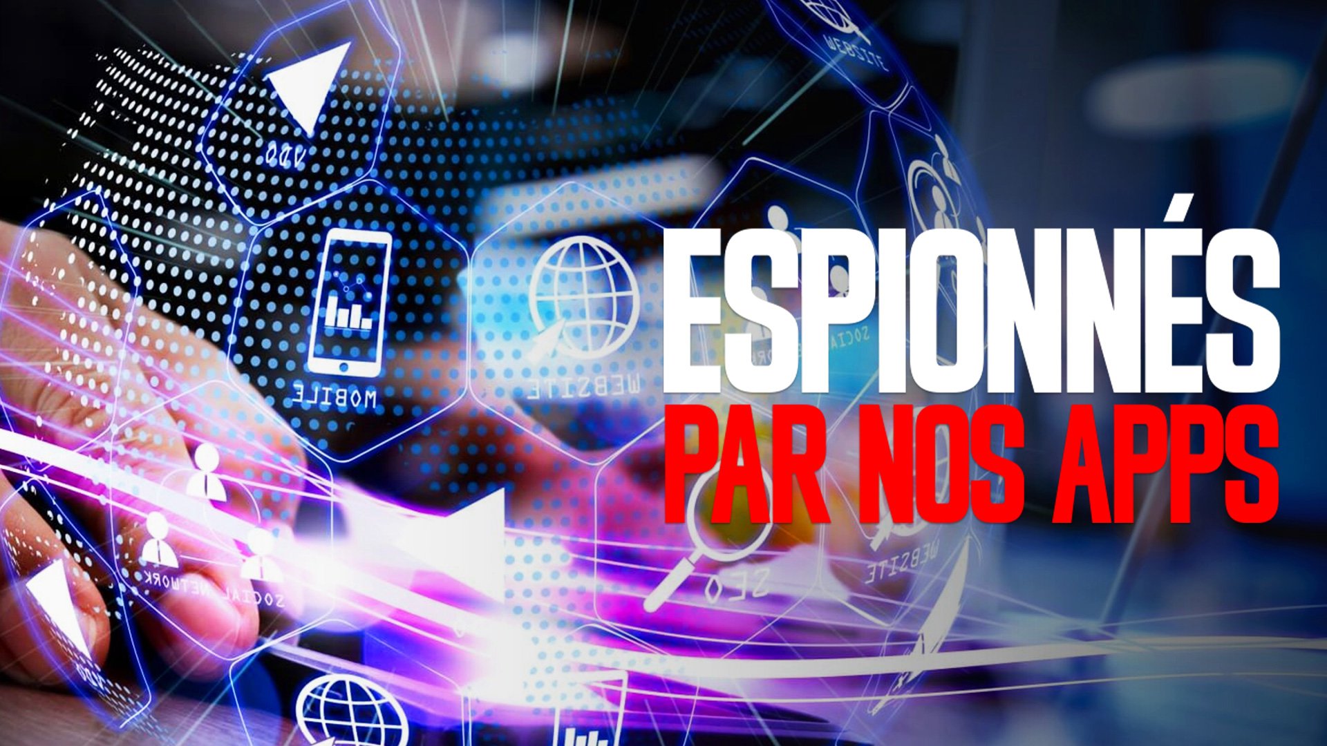 Espionnés par nos apps